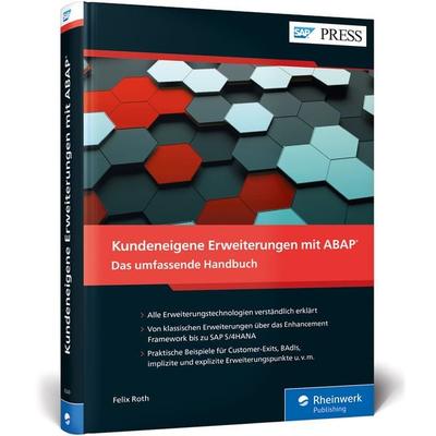 Kundeneigene Erweiterungen mit ABAP, Gebundene Ausgabe von Felix Roth, Rheinwerk, 978-3-8362-6549-2