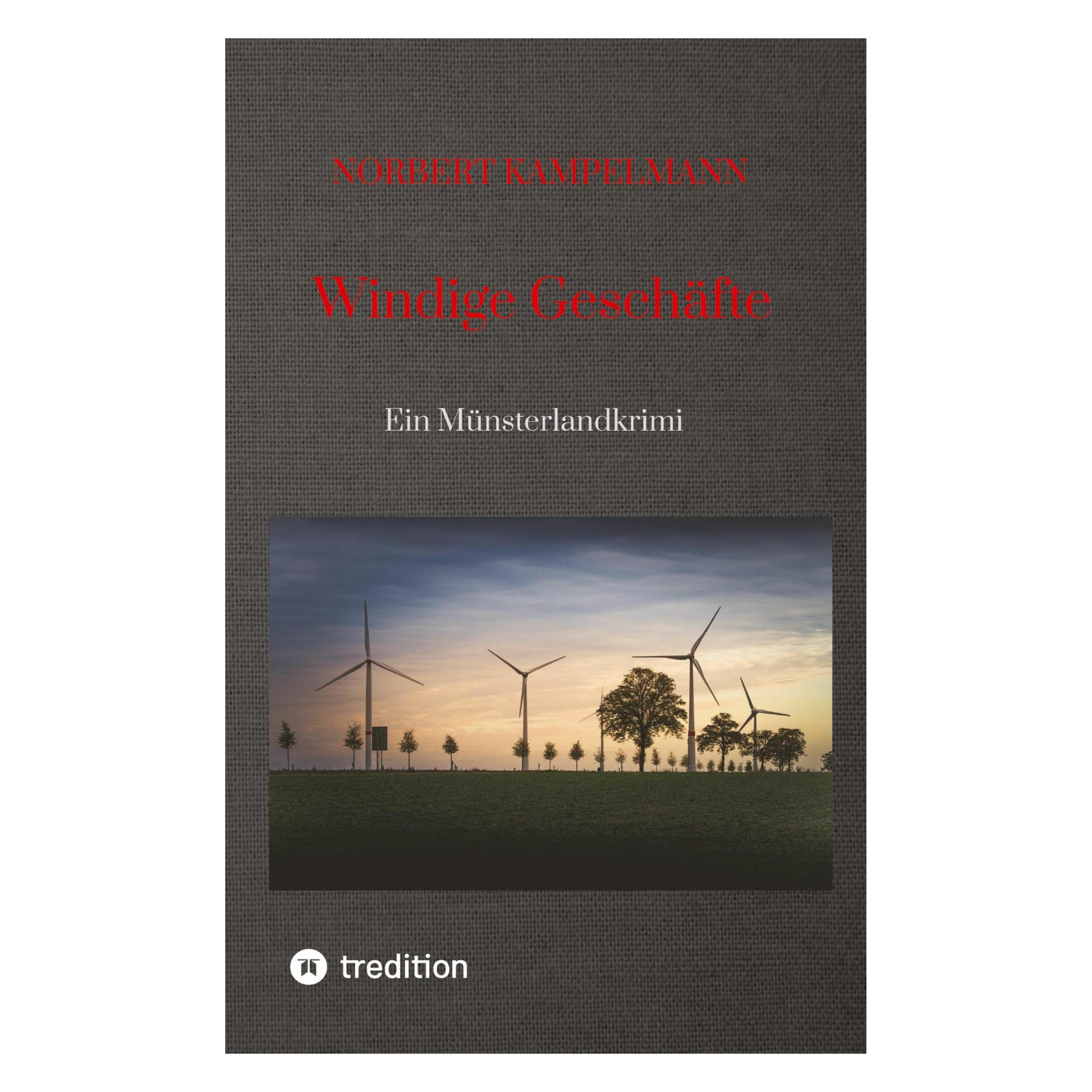 Tredition Windige Geschäfte - Eine Kriminalgeschichte rund um das Thema Windkraft (Norbert Kampelmann, Deutsch) (42697917)