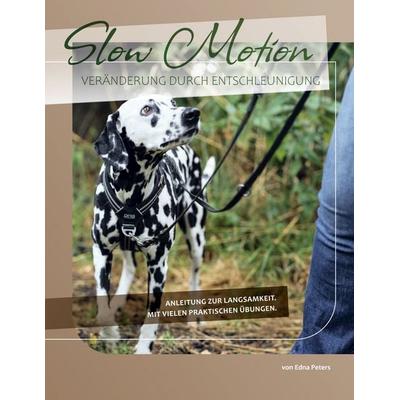 Slow Motion, Taschenbuch von Edna Peters, BoD – Books on Demand, 978-3-7693-0233-2
