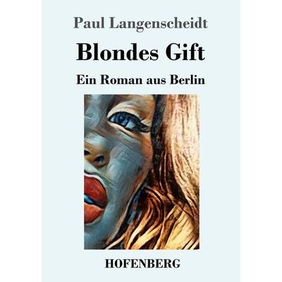 Blondes Gift, Taschenbuch von Paul Langenscheidt, Hofenberg, 978-3-7437-3349-7