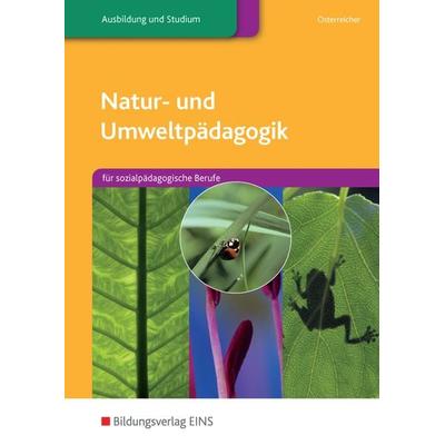 Natur- und Umweltpädagogik, Taschenbuch von Herbert Österreicher, Westermann Berufliche Bildung, 978-3-427-04611-0