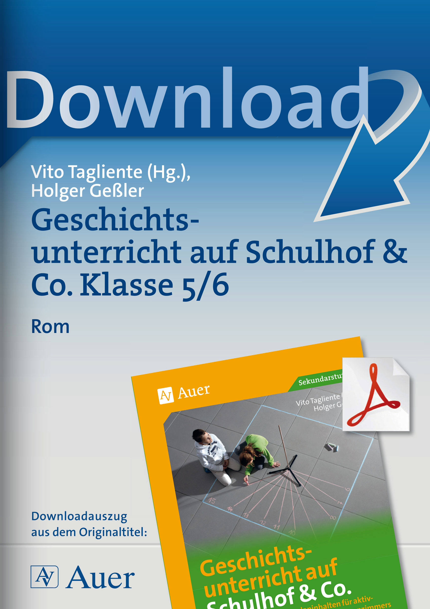 Auer Verlag Geschichtsunterricht auf Schulhof & Co. Klasse 5/6: Rom