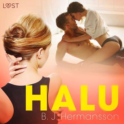 Halu – eroottinen novelli - B. J. Hermansson, Audio, 9788726503142