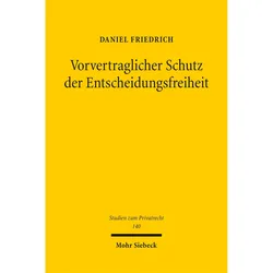 Vorvertraglicher Schutz der Entscheidungsfreiheit, Fachbücher von Daniel Friedrich