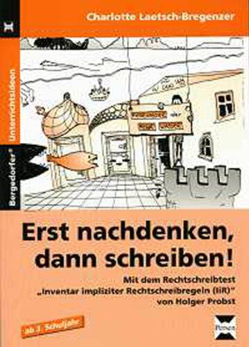 Charlotte Laetsch-Bregenzer - Erst nachdenken, dann schreiben!: Mit dem Rechtschreibtest Inventar impliziter Rechtschreibregeln (IiR) von Holger Probst (3. und 4. Klasse) - Preis vom 09.10.2026 07:28:09 h