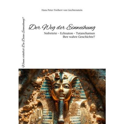 Der Weg der Einweihung, Taschenbuch von Hans Peter Freiherr Liechtenstein, BoD – Books on Demand, 978-3-7693-2325-2