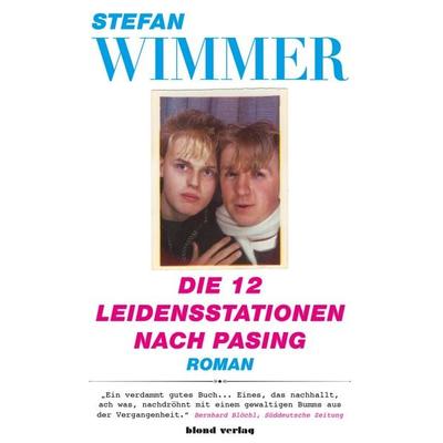 Die 12 Leidensstationen nach Pasing, Gebundene Ausgabe von Stefan Wimmer, Blond Verlag, 978-3-9817295-8-0