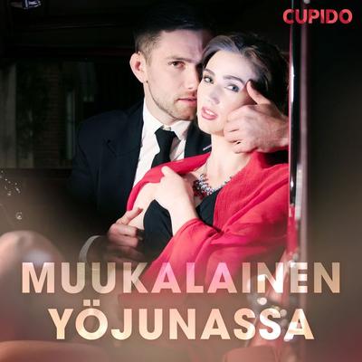 Muukalainen yöjunassa - Cupido, Audio, 9788726480658