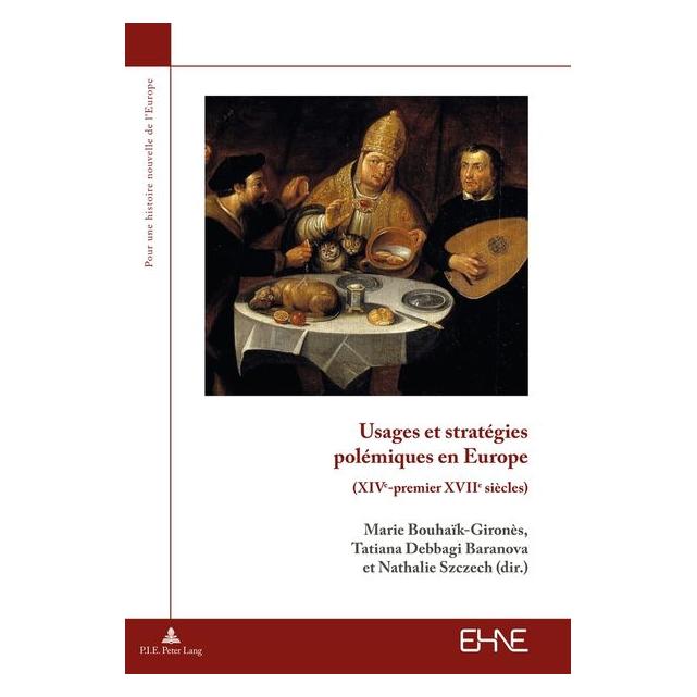 Peter Lang Usages et stratégies polémiques en Europe (Französisch, Softcover, Marie Bouhaïk-Gironès, Nathalie Szczech, Tatiana Debbagi Baranova) (56021820)