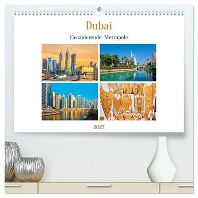 Dubai - Faszinierende Metropole (hochwertiger Premium Wandkalender 2027 DIN A2 quer), Kunstdruck in Hochglanz
