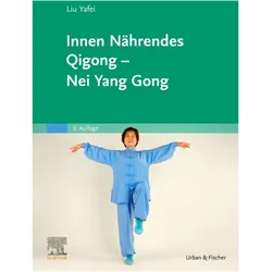 Innen Nährendes Qigong - Nei Yang Gong, Fachbücher von Yafei Liu