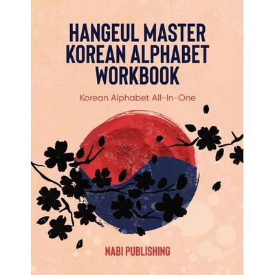 Hangeul Master Korean Alphabet Workbook, Taschenbuch von Nabi Publishing, Owl's Nest Publishers, LLC