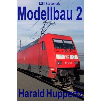 Modellbau 2, Taschenbuch von Harald Huppertz, Independently Published