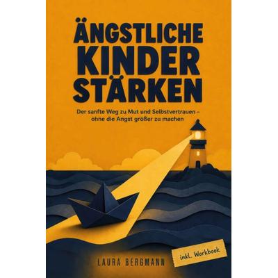 Ängstliche Kinder stärken, Taschenbuch von Laura Bergmann, Only12books, 978-3-913029-43-6