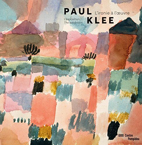 Paul Klee - Paul Klee : l'ironie à l'oeuvre : l'exposition. Paul Klee : l'ironie à l'oeuvre : the exhibition - Preis vom 19.10.2026 19:33:35 h