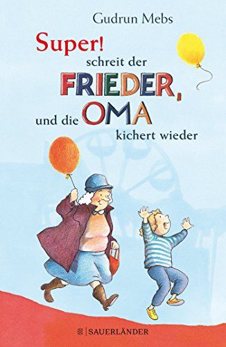 Gudrun Mebs - »Super«, schreit der Frieder, und die Oma kichert wieder (Oma und Frieder) - Preis vom 10.10.2026 11:48:34 h