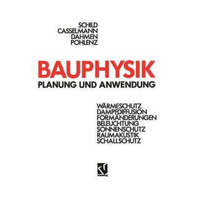 Bauphysik, Taschenbuch von Erich Schild,Rainer Pohlenz,Hans-F. Casselmann,Günter Dahmen, Vieweg & Teubner, 978-3-322-83233-7