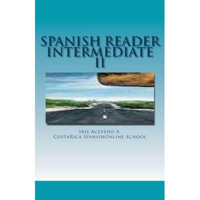 Spanish Reader Intermediate 2, Taschenbuch von Iris Acevedo A., Iris Acevedo A.