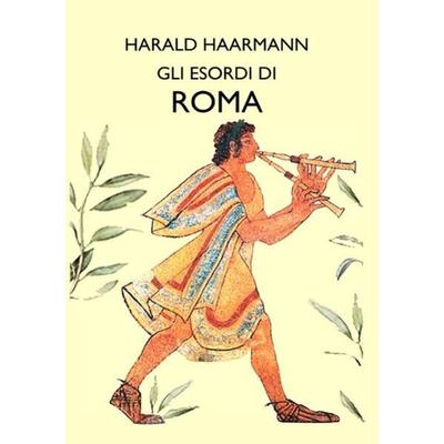 Gli esordi di Roma, Taschenbuch von Harald Haarmann, Epubli, 978-3-7565-1294-2
