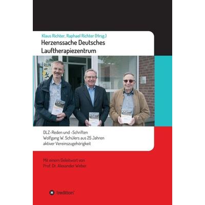 Herzenssache Deutsches Lauftherapiezentrum, Gebundene Ausgabe von Raphael Richter,Klaus Richter,Wolfgang Schüler,Alexander Weber, Tredition,