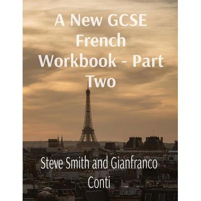 A New GCSE French Workbook - Part Two, Taschenbuch von Steve Smith,Gianfranco Conti, Piefke Trading Singapore, 978-3-911386-12-8
