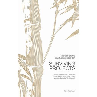 Surviving Projects, Gebundene Ausgabe von Marc Wehrhagen, BoD – Books on Demand, 978-3-8192-7520-3