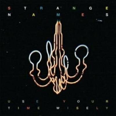 Use Your Time Wisely - Strange Names, CD