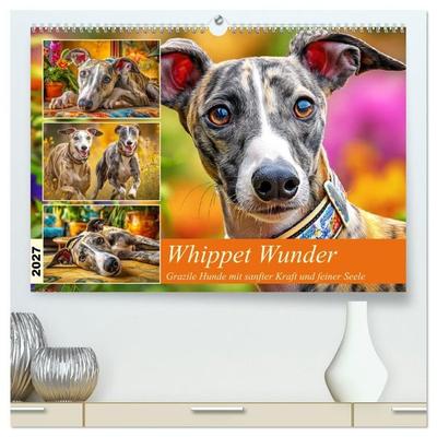 Whippet Wunder. Grazile Hunde mit sanfter Kraft und feiner Seele (hochwertiger Premium Wandkalender 2027 DIN A2 quer), Kunstdruck in Hochglanz
