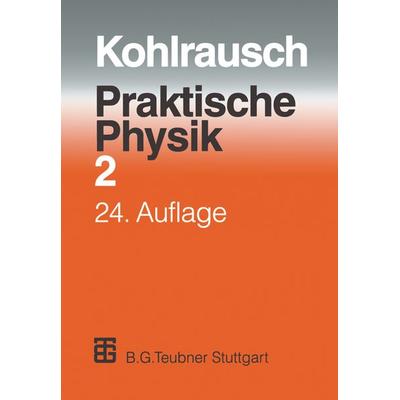 Praktische Physik, Taschenbuch von F. Kohlrausch, Vieweg & Teubner, 978-3-322-87208-1