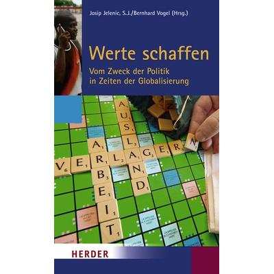 Werte schaffen, Taschenbuch von Josip Jelenic,Bernhard Vogel, Herder