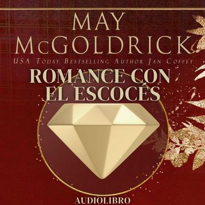 Romance con el Escocés - May McGoldrick,Jan Coffey, Audio, 9781968121501