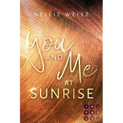Hollywood Dreams 1: You and me at Sunrise, Taschenbuch von Nellie Weisz, Carlsen