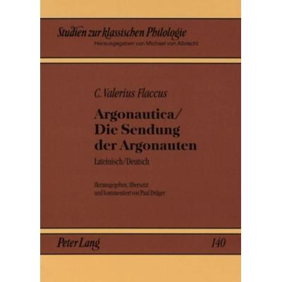 Argonautica / Die Sendung der Argonauten, Taschenbuch von Paul Dräger, Peter Lang GmbH, Internationaler Verlag der Wissenschaften, 978-3-631-50799-5