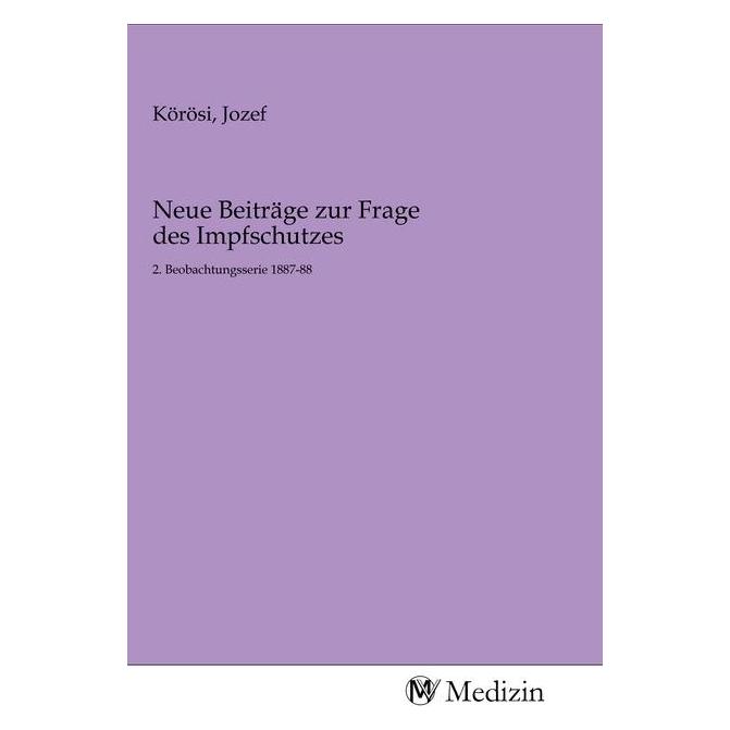 MV-Medizin Neue Beiträge zur Frage des Impfschutzes (Deutsch, Jozef Körösi, 2020) (56146419)