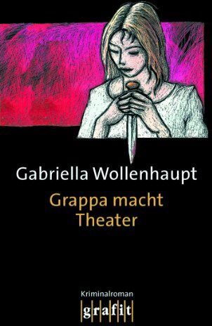 Gabriella Wollenhaupt - Grappa macht Theater - Preis vom 11.10.2026 15:43:13 h