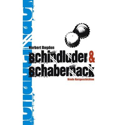 Schindluder & Schabernack, Taschenbuch von Norbert Bogdon, BoD – Books on Demand, 978-3-8482-0584-4