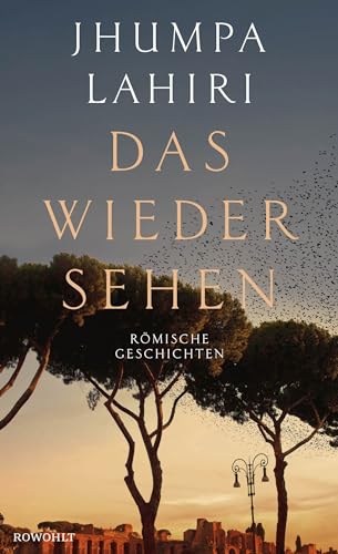 Jhumpa Lahiri - Das Wiedersehen: Römische Geschichten «Lahiris Stimme ist außergewöhnlich!» Salman Rushdie - Preis vom 06.10.2026 07:26:00 h