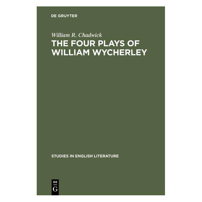 De Gruyter The four plays of William Wycherley (Englisch, Hardcover, William R. Chadwick) (71876703)