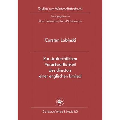 Zur strafrechtlichen Verantwortlichkeit des directors einer englischen Limited, Taschenbuch von Carsten Labinski, Springer Fachmedien Wiesbaden GmbH,
