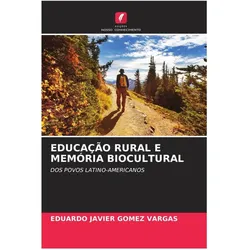 Educação Rural E Memória Biocultural, Schulbücher von EDUARDO JAVIER GOMEZ VARGAS