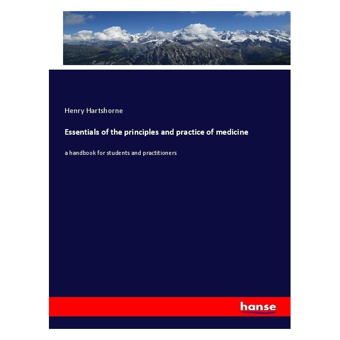Hansebooks Essentials of the principles and practice of medicine (Englisch, Softcover, Henry Hartshorne) (56070901)