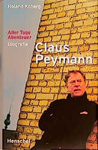 Roland Koberg - Claus Peymann - Aller Tage Abenteuer: Biografie - Preis vom 10.10.2026 11:48:34 h