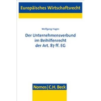 Der Unternehmensverbund im Beihilfenrecht der Art. 87 ff. EG, Taschenbuch von Wolfgang Hagen, Nomos, 978-3-8329-2804-9