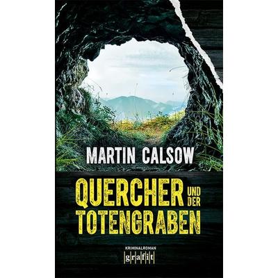 Quercher und der Totengraben, Taschenbuch von Martin Calsow, Grafit