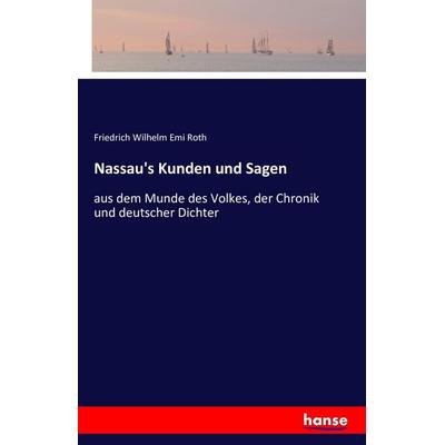 Nassau's Kunden und Sagen, Taschenbuch von Friedrich Wilhelm Emi Roth, Hansebooks, 978-3-7411-8514-4