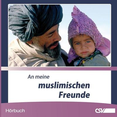 An meine muslimischen Freunde - A. M. Behnam, Audio, 9783892874751