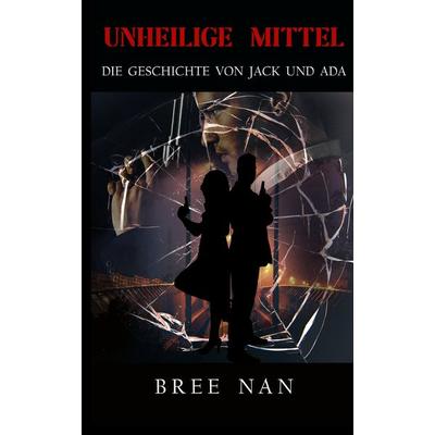 Unheilige Mittel, Gebundene Ausgabe von Bree Nan, Anderland Books, 978-3-96977-100-6
