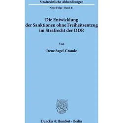 Die Entwicklung der Sanktionen ohne Freiheitsentzug im Strafrecht der DDR., Fachbücher von Irene Sagel-Grande