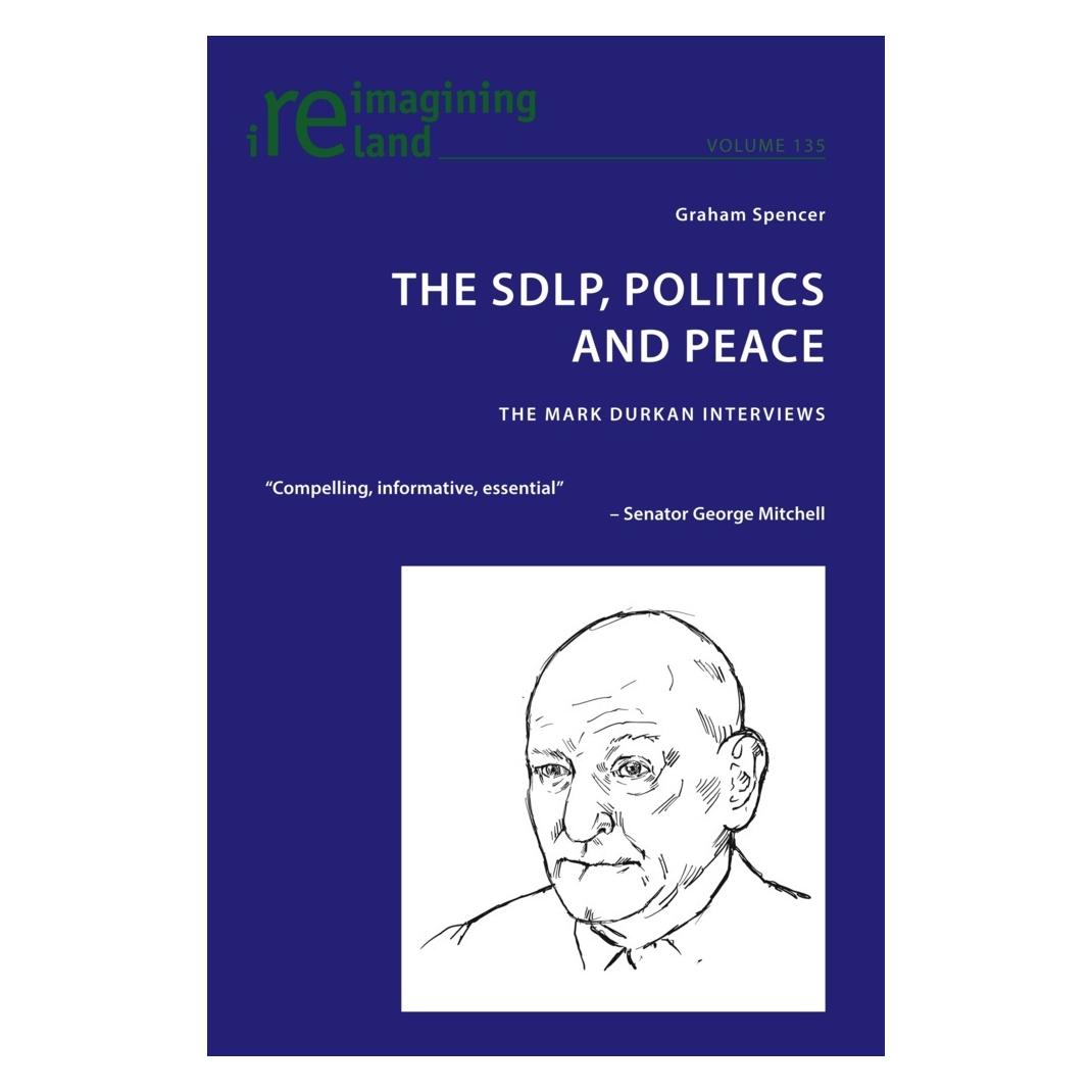 Peter Lang The SDLP, Politics and Peace (Englisch, Softcover, Graham Spencer) (57175926)