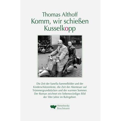 Komm, wir schiessen Kusselkopp, Gebundene Ausgabe von Thomas Althoff, Henselowsky u. Boschmann, 978-3-922750-35-2